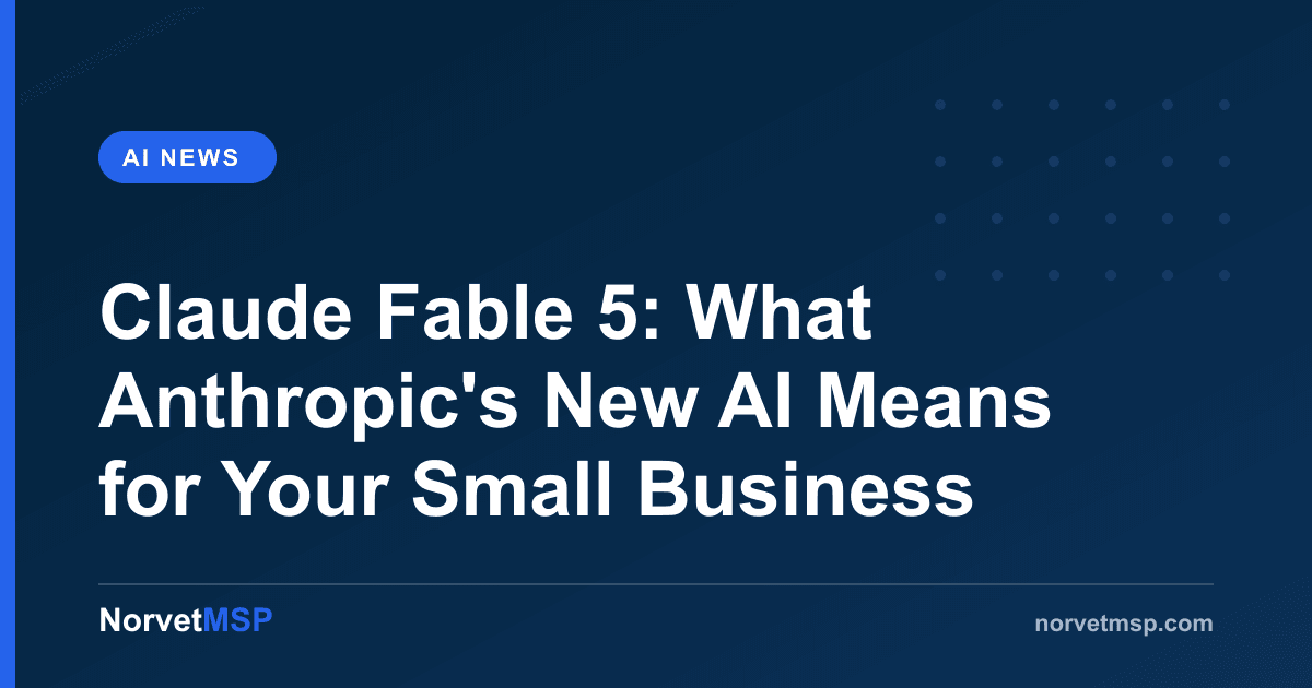 Claude Fable 5 Is Here: What Anthropic's Most Capable AI Means for Your Small Business